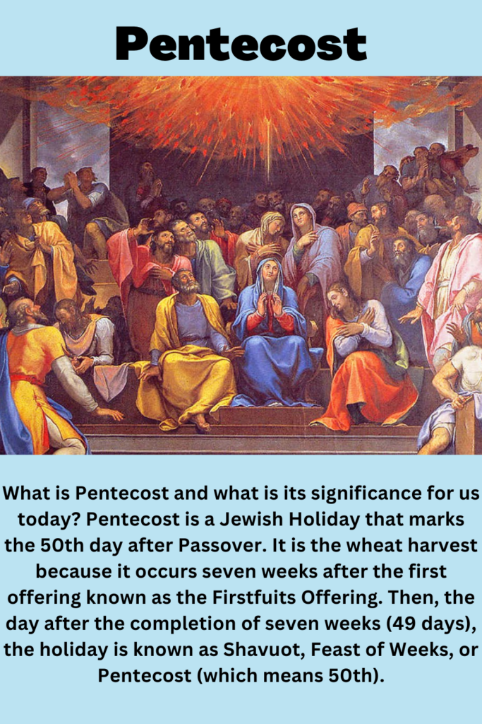 Pentecost what is the significance for us today? A Jewish Holiday? Celebrated as a Harvest festival to Jews and day the Holy Spirit came to Christians.